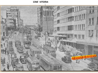 CINE  VITORIA AV BORGES DE MEDEIROS 