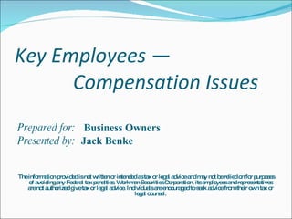 Key Employees —  Compensation Issues ,[object Object],[object Object],[object Object]