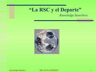 “ La RSC y el Deporte” Knowledge Searchers 