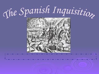 The Spanish Inquisition 