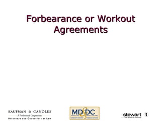 Forbearance or Workout Agreements 