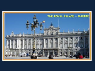 THE ROYAL PALACE - MADRID 
