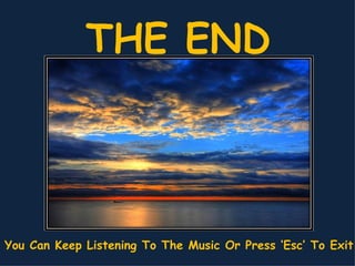 THE END You Can Keep Listening To The Music Or Press ‘Esc’ To Exit 