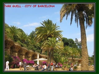 PARK GUELL – CITY OF BARCELONA 