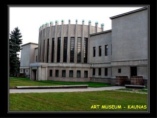 ART MUSEUM - KAUNAS 