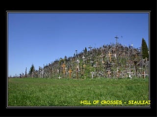 HILL OF CROSSES - SIAULIAI 