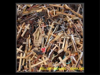 HILL OF CROSSES - SIAULIAI 