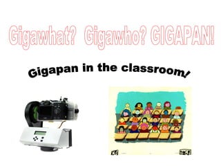 Gigapan in the classroom! Gigawhat?  Gigawho? GIGAPAN! 