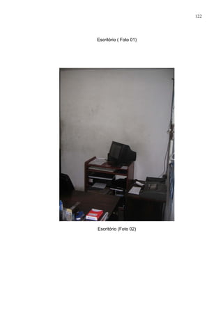 122




Escritório ( Foto 01)




Escritório (Foto 02)
 