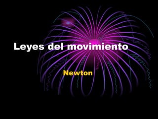 Leyes del movimiento Newton  