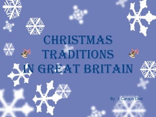 Christmas traditions in Great Britain By  J. Carrión Díaz 