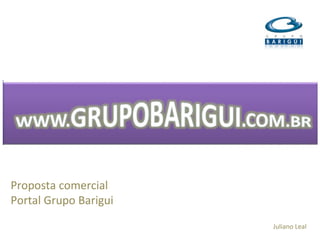 Proposta comercial Portal Grupo Barigui Juliano Leal 