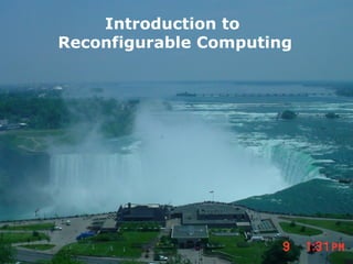 Introduction to
Reconfigurable Computing




                           3
 