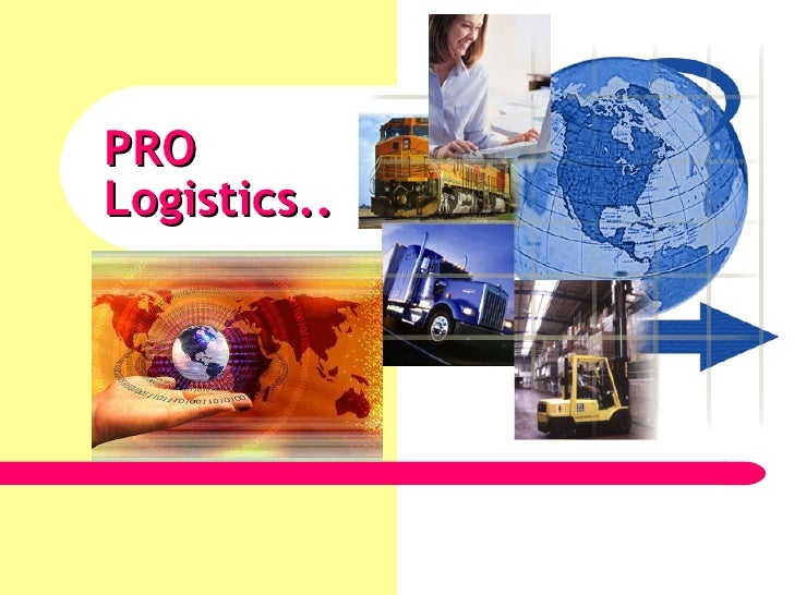 Pro Logistics Power Point Presentation