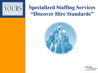 Specialized Staffing Services “ Discover Hire Standards” 