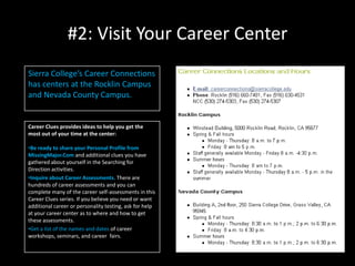 #2: Visit Your Career Center<br />Sierra College’s Career Connections has centers at the Rocklin Campus and Nevada County ...
