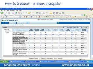 How is it done? – 3 ‘Run analysis’
 