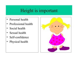 Height is important Personal health Professional health Social health Sexual health Self-confidence Physical health 