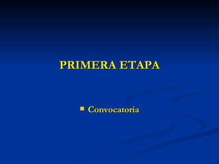 PRIMERA ETAPA Convocatoria 
