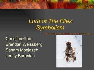 Lord of The Flies Symbolism Christian Gao Brendan Weissberg  Sanam Monjazeb Jenny Boranian 