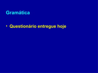 Gramática Questionário entregue hoje 