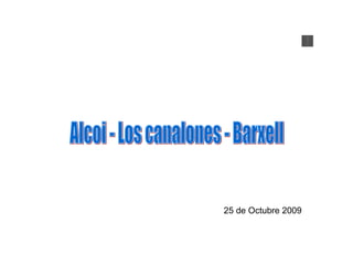 Alcoi - Los canalones - Barxell 25 de Octubre 2009 