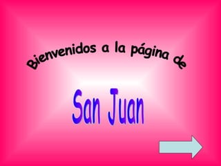 Bienvenidos a la página de San Juan 
