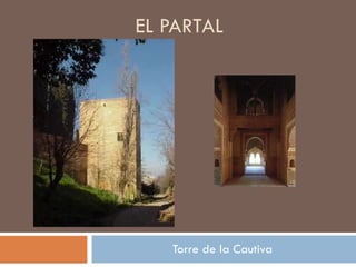 EL PARTAL Torre de la Cautiva 