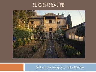 EL GENERALIFE Patio de la Acequia y Pabellón Sur 