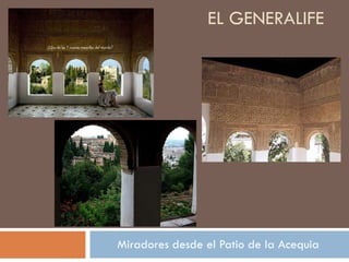EL GENERALIFE Miradores desde el Patio de la Acequia 
