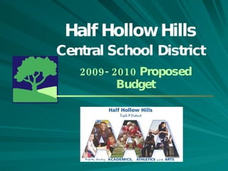Half Hollow Hills Central School   District 2009- 2010 Proposed Budget 