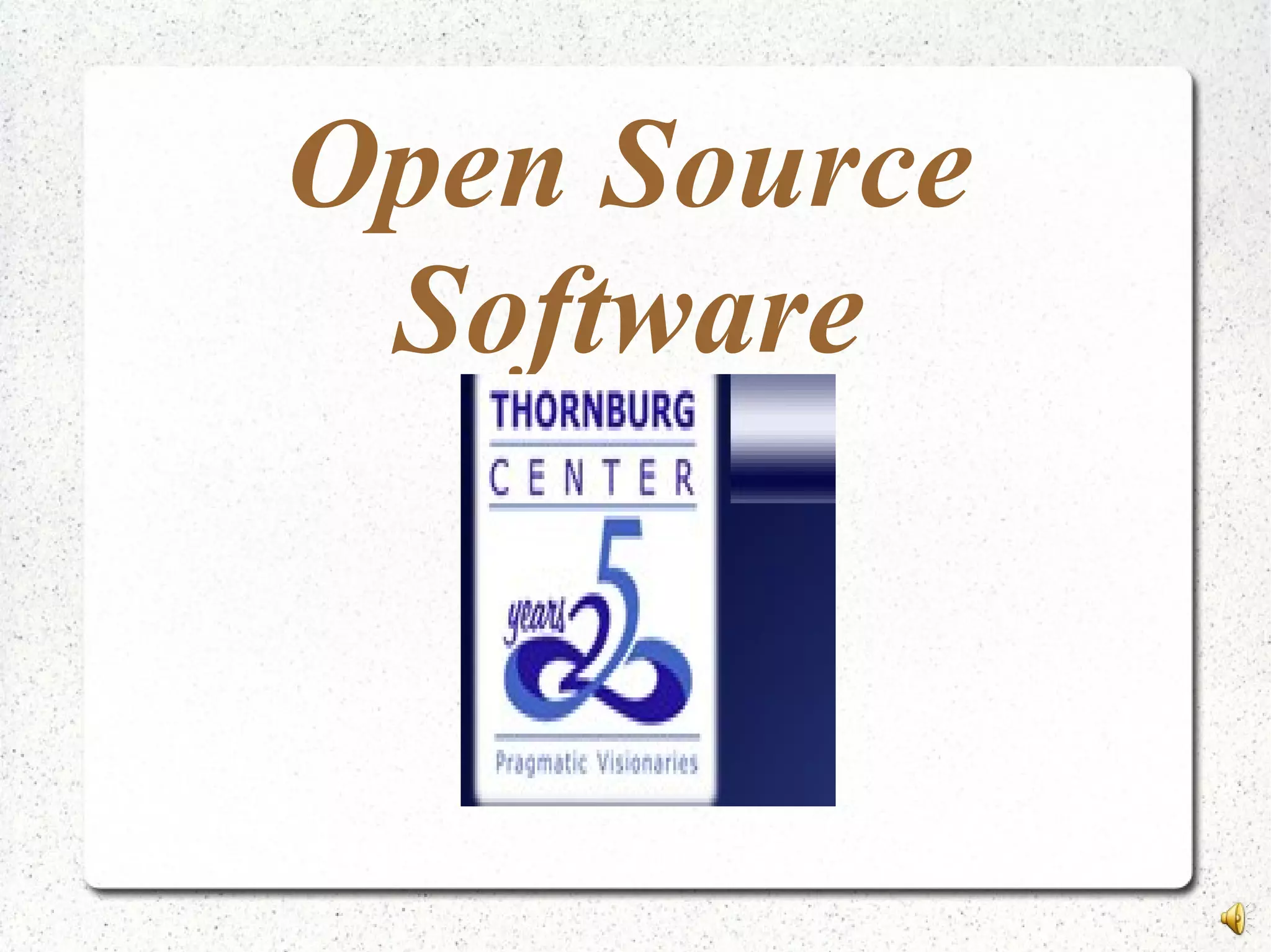 Open Source
Software
 