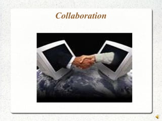 Collaboration
 