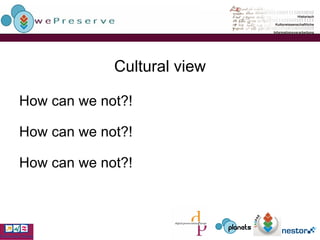 Cultural view How can we not?! How can we not?! How can we not?! 