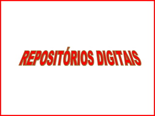 REPOSITÓRIOS DIGITAIS 