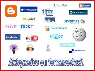 Brinquedos ou ferramentas? 