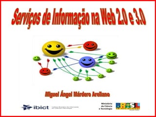 Miguel Ángel Márdero Arellano Serviços de Informação na Web 2.0 e 3.0  