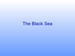 The Black Sea 