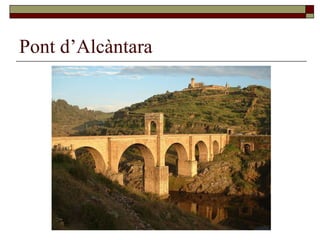 Pont d’Alcàntara 