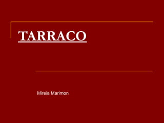TARRACO Mireia Marimon 