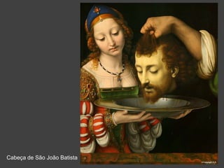 Cabeça de São João Batista
 