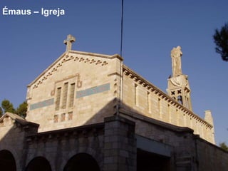Émaus – Igreja
 