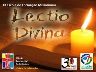 1ª Escola de Formação Missionária




        Missão
        Continental
        Redentorista
        Cidade de Itabuna-Ba
 