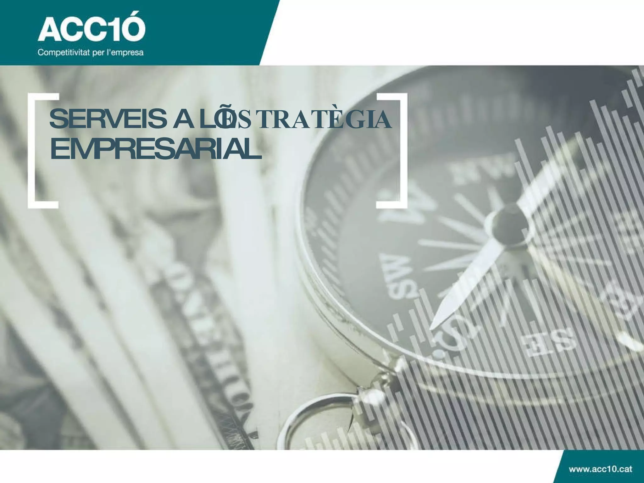 SERVEIS A L’ ESTRAT ÈGIA EMPRESARIAL 