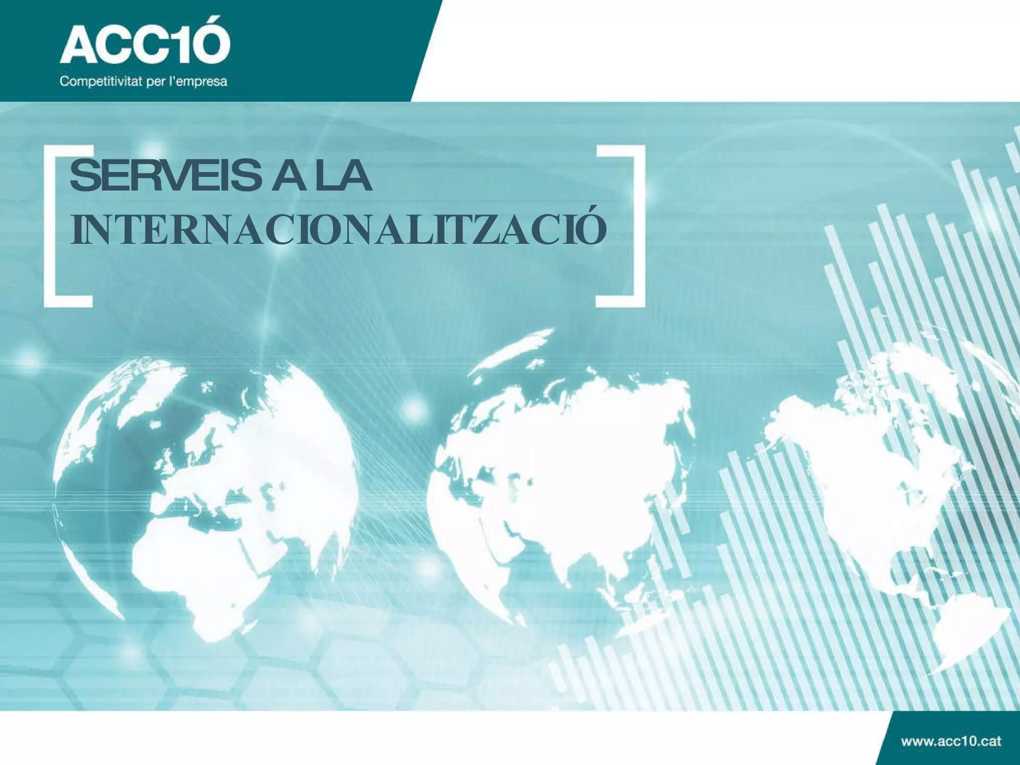 SERVEIS A LA INTERNACIONALITZACI Ó 