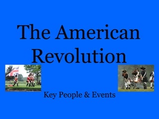 The American Revolution Key People & Events 