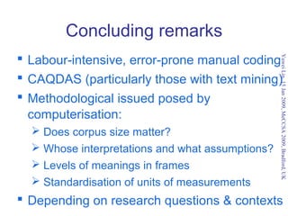 Concluding remarks
 Labour-intensive, error-prone manual coding




                                                  Yuw...