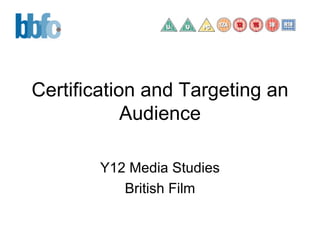 BBFC - Certification and Targeting an Audience | PPT
