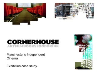 Manchester’s Independent Cinema Exhibition case study 