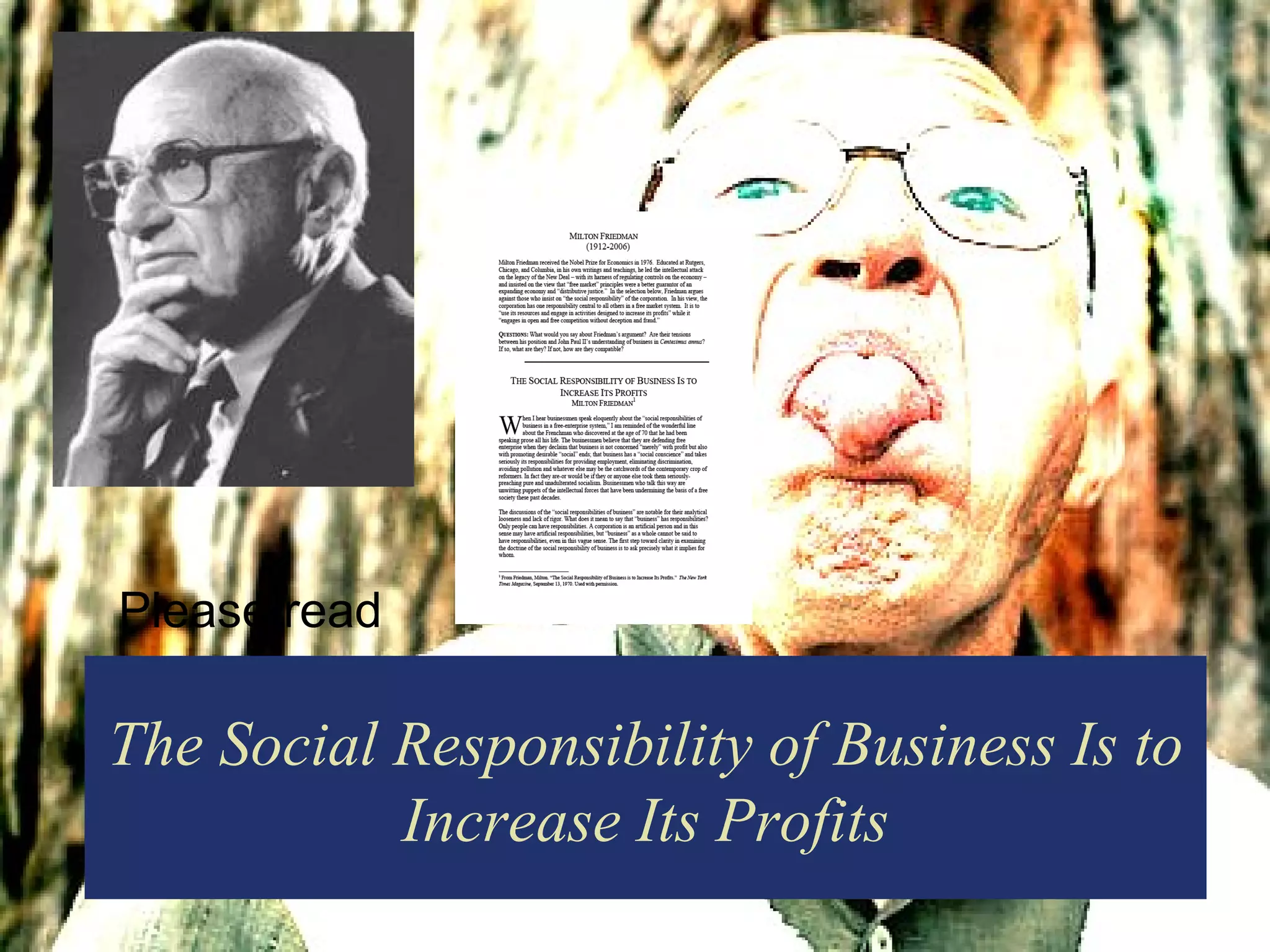 The Social Responsibility of Business Is to Increase Its Profits Please read 